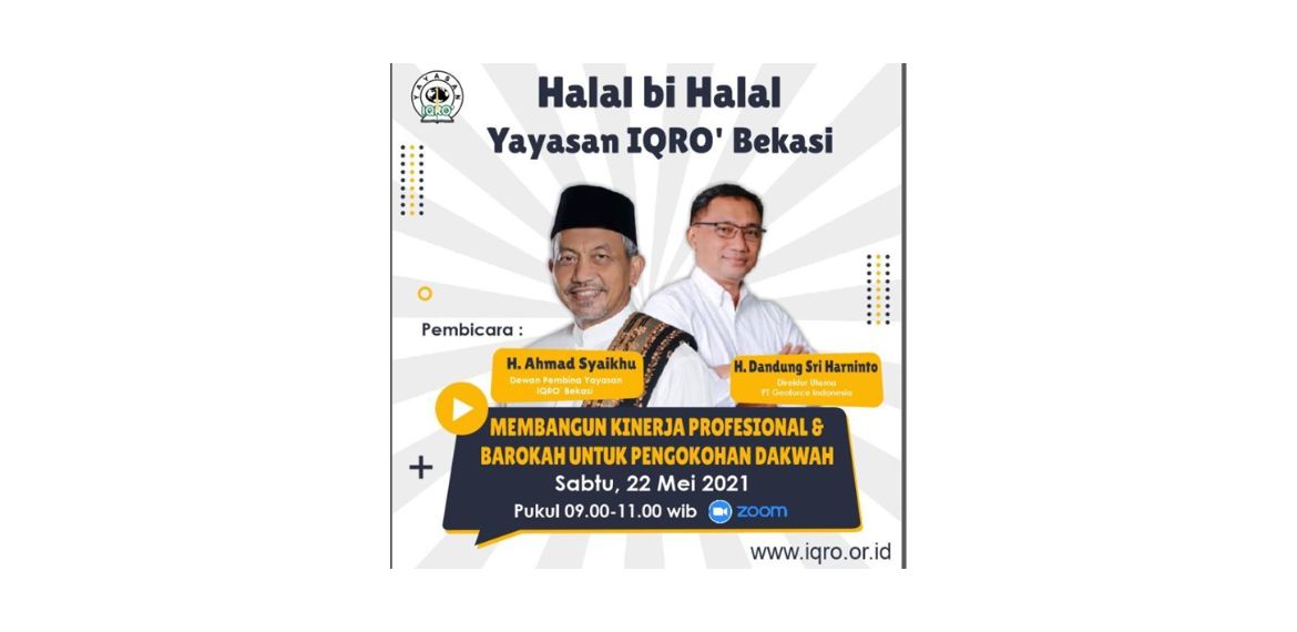 HALAL BIHALAL YAYASAN IQRO’ BEKASI : MEMBANGUN KINERJA PROFESIONAL & BAROKAH UNTUK PENGOKOHAN DAKWAH